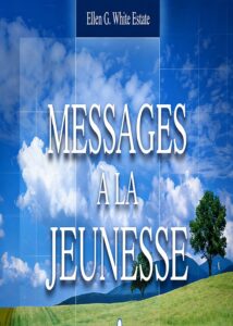 Livre Messages à la Jeunesse, conseils spirituels, Église Adventiste Hébron